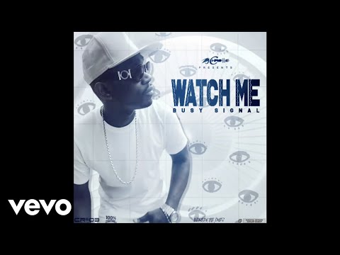 Busy Signal - Watch Me (Official Audio)
