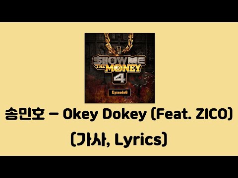 [쇼미10 프로듀서:)] 송민호(MINO) - Okey Dokey (오키도키) (Feat. 지코(ZICO)) [쇼미더머니 4 Episode 6]│가사, Lyrics