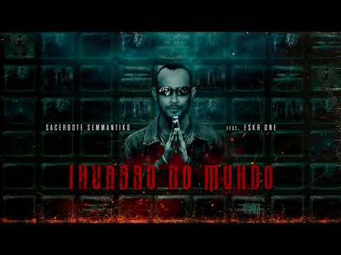 Sacerdote Semmantiko - Invasão do Mundo feat. Eskr One (Canadá) prod. Semmantiko Beats (letra descr)
