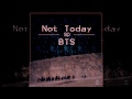 BTS Not Today 3D Audio