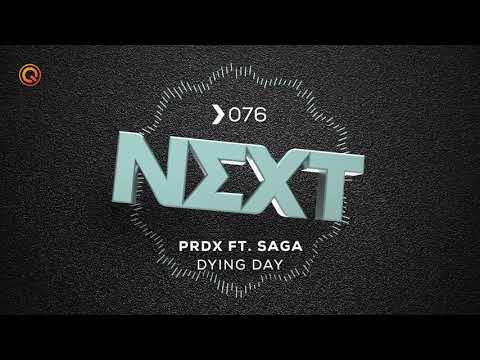 PRDX ft.  Saga - Dying Day | NEXT