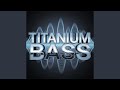 Titanium Bass