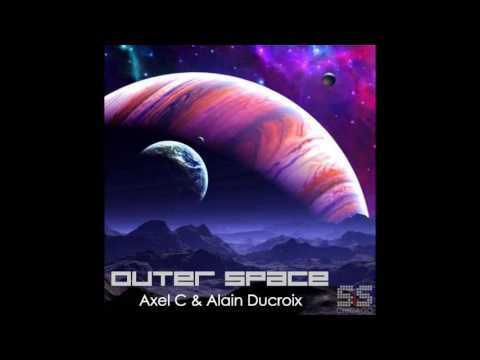 Axel C & Alain Ducroix - Outer Space (DeepRock & Alain Ducroix Radio Edit)