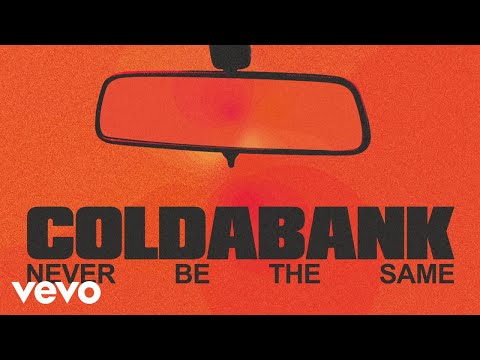 Coldabank - Never Be the Same (Lyric Video)