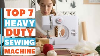 7 Best Heavy Duty Sewing Machines for Professional Results