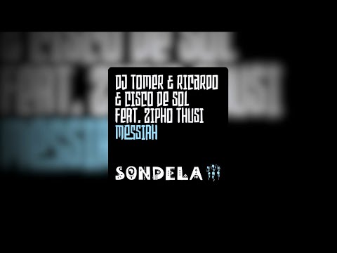 Dj Tomer & Ricardo, Cisco De Sol - Messiah Feat. Zipho Thusi (Dr Feel Remix) | SONDE025D2