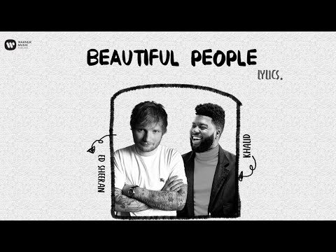 [LYRICS] Beautiful People - Ed Sheeran ft. Khalid