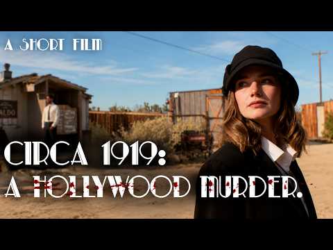 CIRCA 1919: A Hollywood Murder | A Western Murder Mystery Short Film