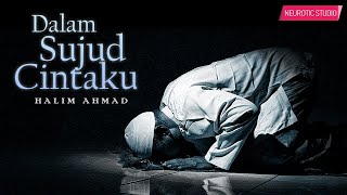 Download lagu Halim Ahmad - Dalam Sujud Cintaku | Lyric Video mp3 Download lagu Halim Ahmad - Dalam Sujud Cintaku | Lyric Video mp3