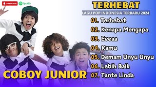 Download lagu COBOY JUNIOR - TERHEBAT - KENAPA MENGAPA - EEEAA - KAMU - DEMAM UNYU UNYU|| LAGU POP TERPOPULER 2025 mp3 Download lagu COBOY JUNIOR - TERHEBAT - KENAPA MENGAPA - EEEAA - KAMU - DEMAM UNYU UNYU|| LAGU POP TERPOPULER 2025 mp3