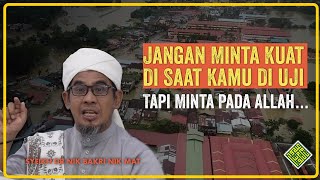 Download lagu Jangan Minta KUAT Saat Diuji, Tapi Minta Pada Allah… mp3