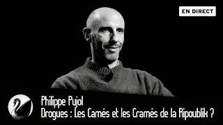 Drogues : Les Camés et les Cramés de la Ripoublik ? Philippe Pujol