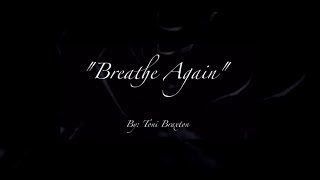 Breathe Again w/lyrics  ~  Toni Braxton
