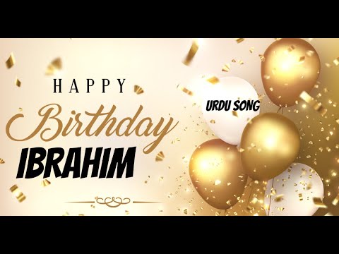 🎉 Happy Birthday Ibrahim Urdu Song - Happy Wali Birthday - Ibrahim Birthday Urdu Song 🎂🎶