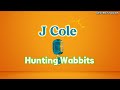 J Cole - Hunting Wabbits | Might Delete Later mixtape [Lyric Video]