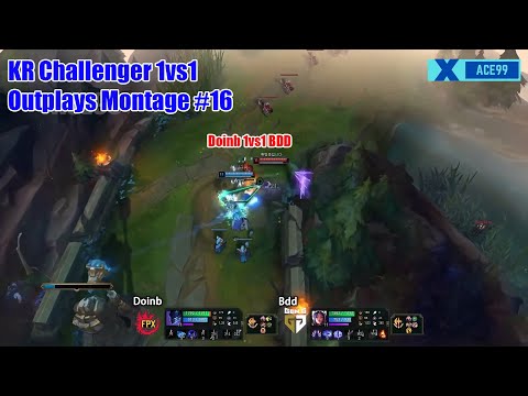 Korea Challenger 1vs1, Out Play Montage 16 | ACE99 LOL Doinb vs Bdd
