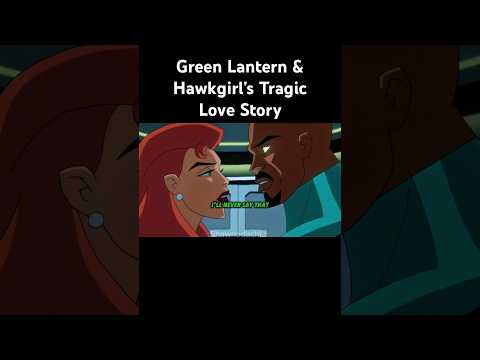 The TRAGIC Love Story of GREEN LANTERN and HAWKGIRL!