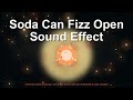 Soda Can Fizz Open Sound Effect
