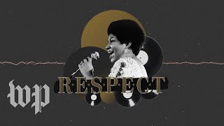 How &#39;Respect,&#39; Aretha Franklin&#39;s iconic song, came to be