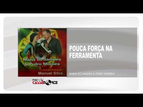 Maria do Sameiro e Pedro Moreira - Pouca Força Na Ferramenta
