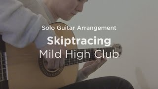 Skiptracing by Mild High Club | Solo guitar arrangement / cover