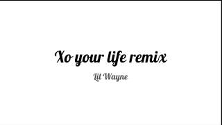 Xo tour life lil Wayne remix lyrics