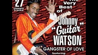 Johnny Guitar Watson  -  No I Can't