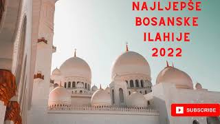Najljepše ilahije 2022 - Bosanske ilahije