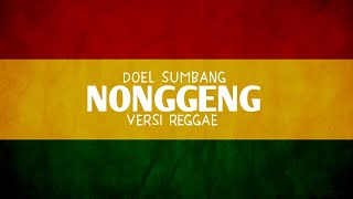 Download lagu DOEL SUMBANG - NONGGENG VERSI REGGAE TRINALDI COVER mp3