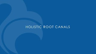 Holistic Root Canals (in Encinitas)