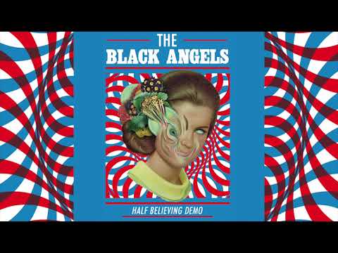 The Black Angels - Half Believing Demo