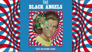 The Black Angels - Half Believing Demo
