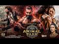 ANIMAL 2 Park Hindi Full Movie Ranbir Kapoor Tripti Dimri Rasmika M Sandeep Reddy Vanga