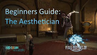 FF14 Beginners guide : Aesthetician