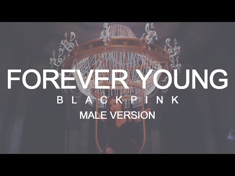 MALE VERSION | BLACKPINK - Forever Young