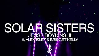 Jesse Boykins III ft. Alex Isley & Bridget Kelly - Solar Sisters (Visual Expression)