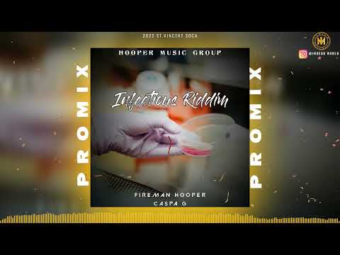 Infectious Riddim Promix - Fireman Hooper | Caspa G | 2022 Vincy Soca