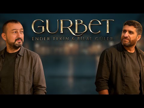 Ender Tekin - Bilal Güler - Gurbet (2026)