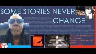 JIM GRAY DARKROOM SOME STORIES NEVER CHANGE (OFFICIAL) + LYRICS