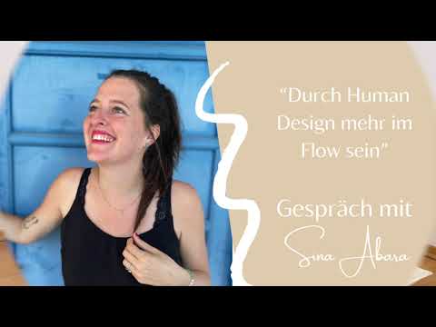 Dank Human Design leichter im Flow sein: Gespräch mit Sina Abara