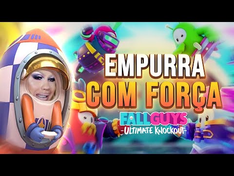 EMPURRA COM FORÇA! | Samira Close - Fall Guys