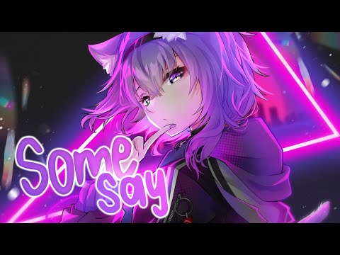 Nightcore - Some Say (Lyrics)