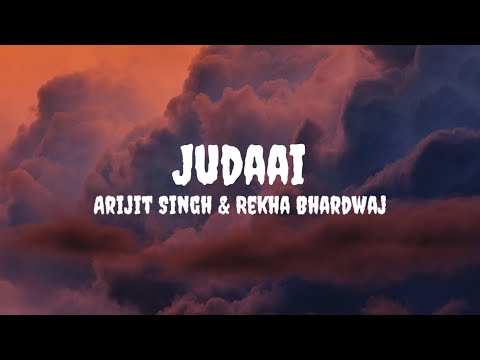 Arijit Singh & Rekha Bhardwaj - Judaai (Lyrics) #arijitsingh #rekhabhardwaj #judaai #judaailyrics