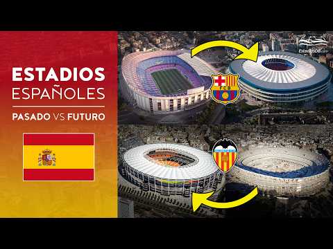 🇪🇸 REVOLUCIÓN DE LOS ESTADIOS EN ESPAÑA