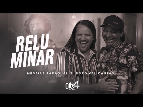 Messias Paraguai e Dorgival Dantas - Reluminar (Clipe Oficial)