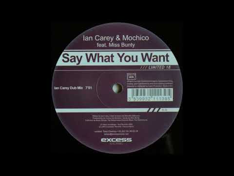 Ian Carey & Mochico Feat. Miss Bunty - Say What You Want (Vocal Mix)