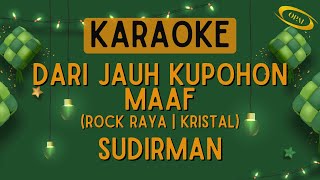 Download lagu Kristal - Dari Jauh Kupohon Maaf (Sudirman) [Karaoke] mp3