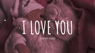 Download lagu I Love You - Kevin Rater (remix cute) // (Vietsub   Lyric) Tik Tok Song mp3
