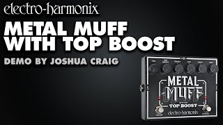 Electro-Harmonix Metal Muff with Top Boost (Distortion Pedal Demo by Joshua Craig)