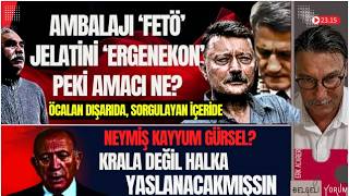 AMBALAJI 'FETÖ', JELATİNİ 'ERGENEKON' PEK AMACI NE?- Öcalan Dışarda, Onu Sorgulayan İçerde
